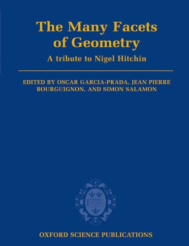 The Many Facets of Geometry: A Tribute to Nigel Hitchin (Oxford Science Publications)