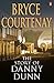 The Story Of Danny Dunn by Bryce Courtenay The Story Of Danny Dunn by Bryce Courtenay