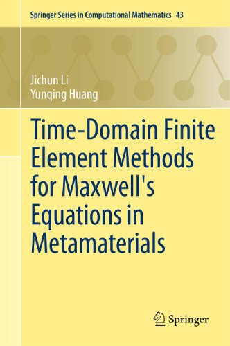 Time-Domain Finite Element Methods for Maxwell's Equations in Metamaterials (Springer Series in Computational Mathematics Book 43)