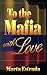 To the Mafia With Love by Marta Estrada