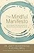 The Mindful Manifesto: How Doing Less and Noticing More Can Treat Illness, Relieve Stress and Help Us Cope with the 21st Century