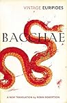 Bacchae (Vintage Classics) Book cover for Bacchae (Vintage Classics)