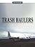 Trash Haulers by Sam McGowan