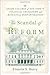 The Scandal of Reform by Francis S. Barry