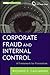 Corporate Fraud and Internal Control: A Framework for Prevention (Wiley Corporate F&A)