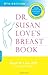 Dr. Susan Love's Breast Book by Susan M. Love