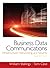 Business Data Communications: Infrastructure, Networking and Security