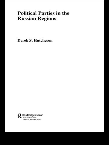 Political Parties in the Russian Regions (BASEES/Routledge Series on Russian and East European Studies)