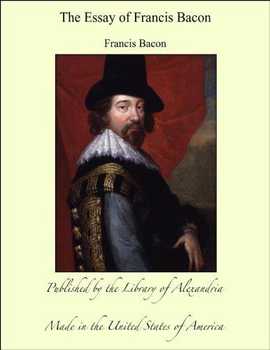 The ESSAYS of Francis Bacon