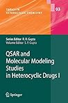QSAR and Molecular Modeling Studies in Heterocyclic Drugs I (Topics in Heterocyclic Chemistry) (v. 1)