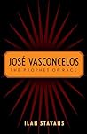 Book cover for José Vasconcelos: The Prophet of Race