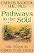 Pathways to the Soul: 101 Ways to Open Your Heart