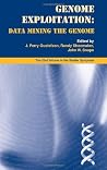 Genome Exploitation: Data Mining the Genome (Stadler Genetics Symposia Series Book 23) Genome Exploitation: Data Mining the Genome (Stadler Genetics Symposia Series Book 23)