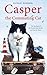 Casper the Commuting Cat: The True Story of the Cat who Rode the Bus and Stole our Hearts