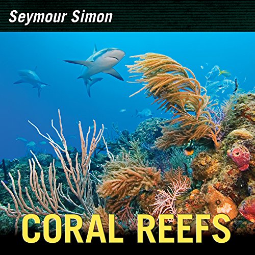 Coral Reefs: An Informative Picture Book About Ocean Science and Marine Biology for Kids (Ages 6-10)
