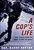 A Cop's Life: True Stories from the Heart Behind the Badge