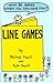 Line Games - Games for You and Your Family to Play While You ... by Kyle Havill