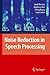 Noise Reduction in Speech Processing (Springer Topics in Signal Processing Book 2)