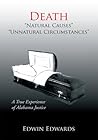 Death ''Natural Causes'' ''Unnatural Circumstances'' : A True Experience of Alabama Justice