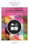 20 and Something ...