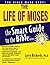The Life of Moses (The Smart Guide to the Bible Series)