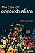 The Case for Contextualism: Knowledge, Skepticism, and Context, Vol. 1