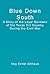 Blue Down South: A Story of the Loyal Germans of the Texas Hill Country During the Civil War