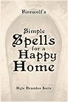 Firewolf's Simple Spells for a Happy Home