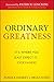 Ordinary Greatness: It's Where You Least Expect It ... Everywhere