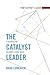 The Catalyst Leader Participant's Guide by Brad Lomenick