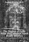 The Deposit of Faith: What the Catholic Church Really Believes