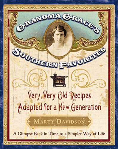 Grandma Grace's Southern Favorites: Very, Very Old Recipes Adapted for a New Generation (Kindle Edition)