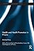 Health and Health Promotion in Prisons (Routledge Studies in Public Health)