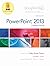 Exploring Microsoft PowerPoint 2013, Comprehensive (Exploring for Office 2013)
