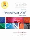 Exploring Microsoft PowerPoint 2013, Comprehensive (Exploring for Office 2013) Exploring Microsoft PowerPoint 2013, Comprehensive (Exploring for Office 2013)