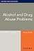 Alcohol and Drug Abuse Problems by Kenneth R. Yeager