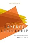 The Power of Layered Leadership