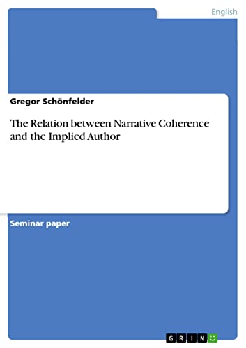 The Relation between Narrative Coherence and the Implied Author (Kindle Edition)