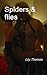 Spiders and Flies by Lily Thomas