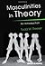 Masculinities in Theory: An Introduction