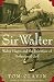 Sir Walter: Walter Hagen and the Invention of Professional Golf