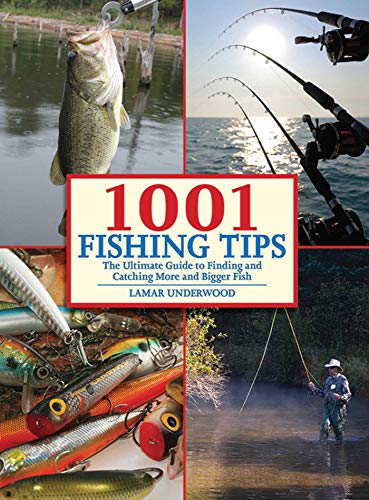 1001 Fishing Tips: The Ultimate Guide to Finding and Catching More and Bigger Fish (Kindle Edition)