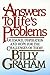 Answers to Life's Problems: Guidance, Inspiration and Hope for the Challenges of Today