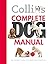 Collins Complete Dog Manual: The Essential Illustrated Handbook for New Owners and Puppy Training