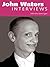 John Waters: Interviews (Conversations with Filmmakers Series)