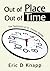 Out of Place Out of Time: T...