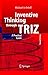 Inventive Thinking through TRIZ: A Practical Guide