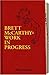 Brett McCarthy: Work in Progress