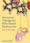 Hormonal Therapy for Male Sexual Dysfunction (SMIP - Sexual Medicine in Practice Book 4)