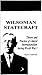 Wilsonian Statecraft: Theory and Practice of Liberal Internationalism During World War I (America in the Modern World)